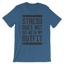 Stress Does Not Go With My Outfit