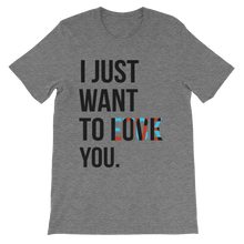 I Just Want to Love You