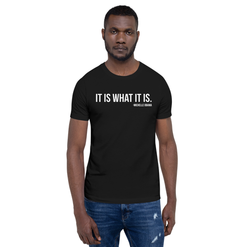It Is What It Is