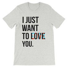 I Just Want to Love You