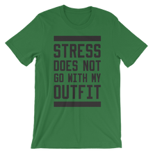 Stress Does Not Go With My Outfit