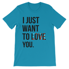 I Just Want to Love You